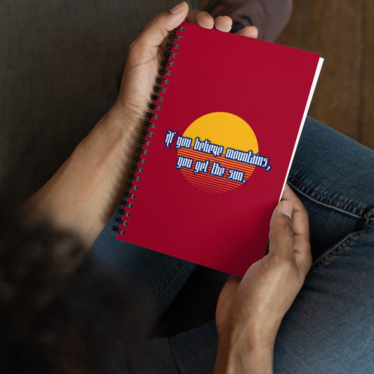 Believe Mountains  Spiral Notebook