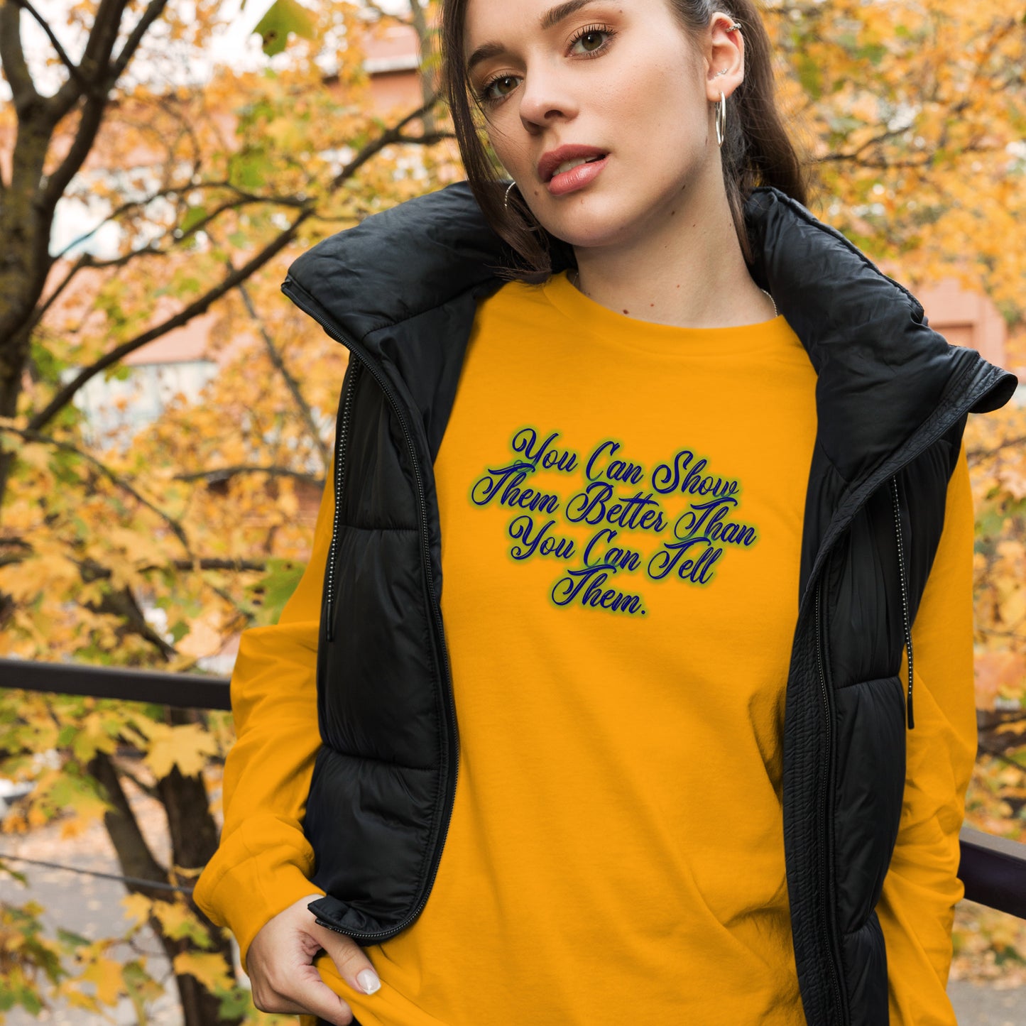 Show Them Unisex Long Sleeve Tee