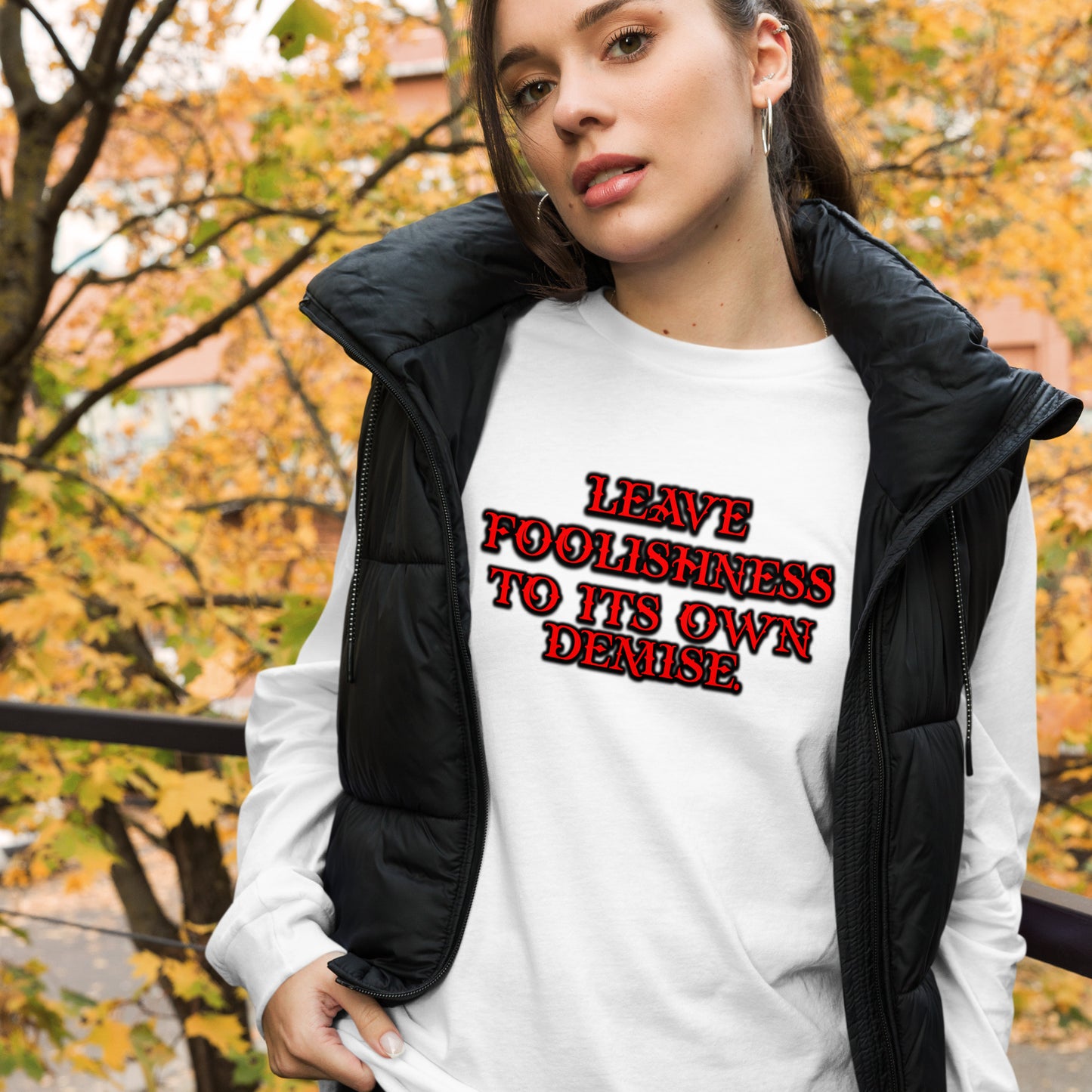 Foolishness Unisex Long Sleeve Tee