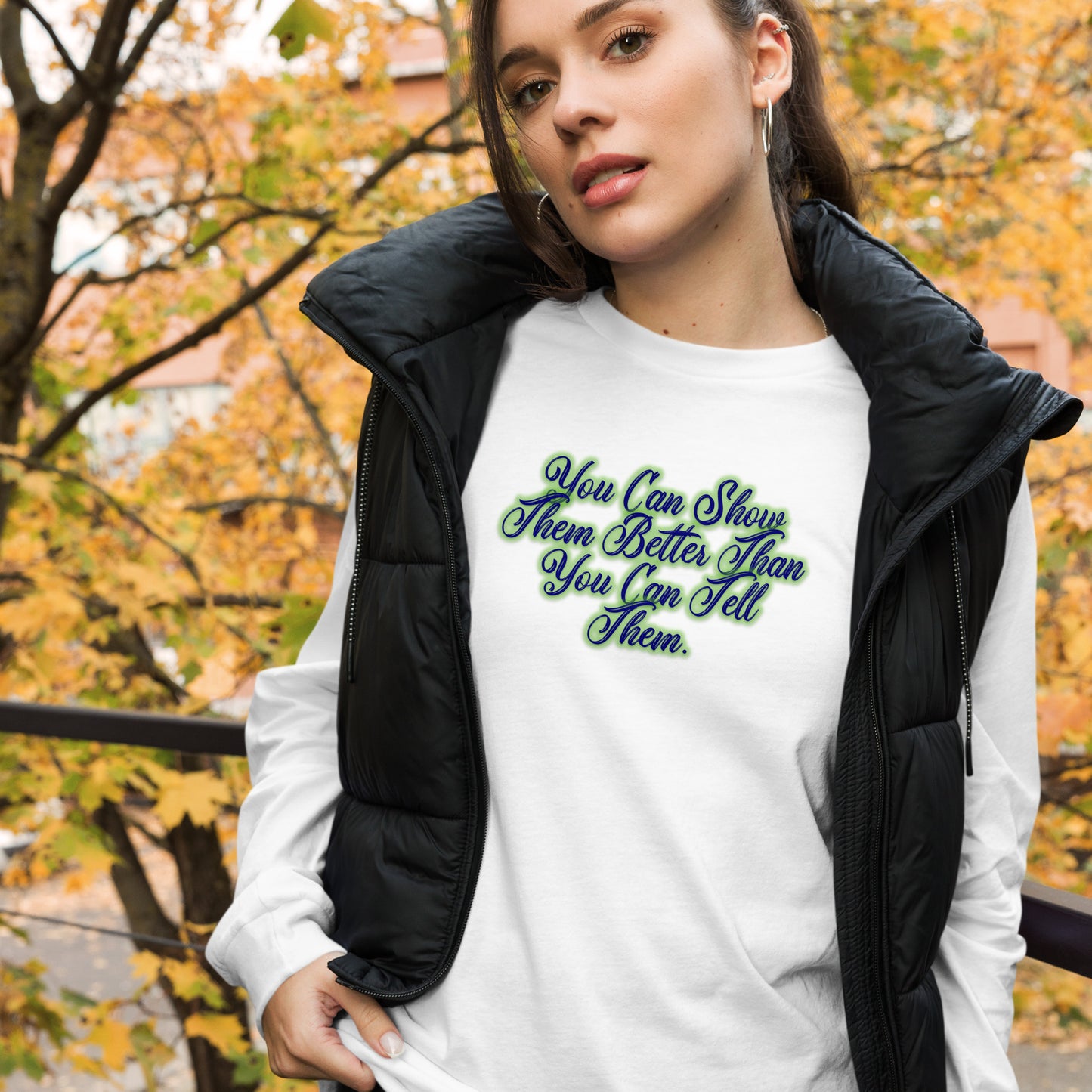 Show Them Unisex Long Sleeve Tee