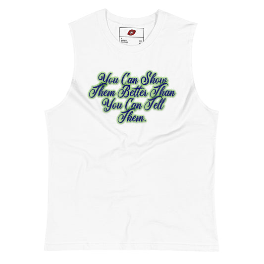 Show Them Unisex Muscle Shirt