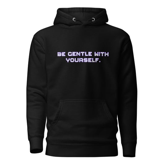 Be Gentle Unisex Premium Hoodie