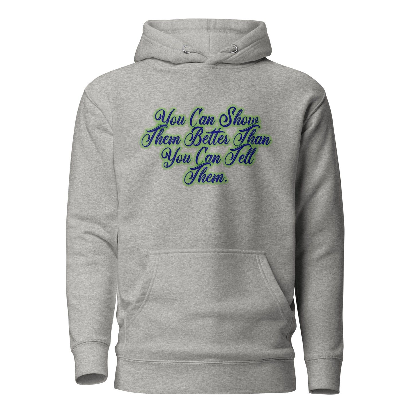 Show Them Unisex Premium Hoodie