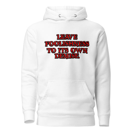 Foolishness Unisex Premium Hoodie