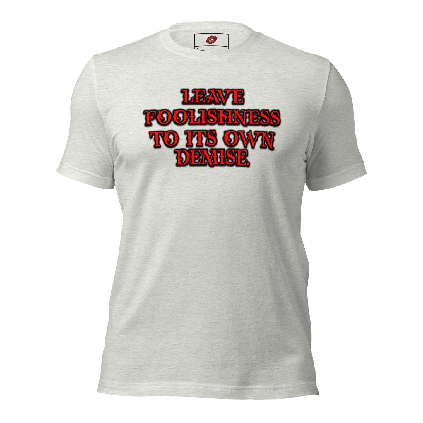 Foolishness Unisex Staple T-shirt