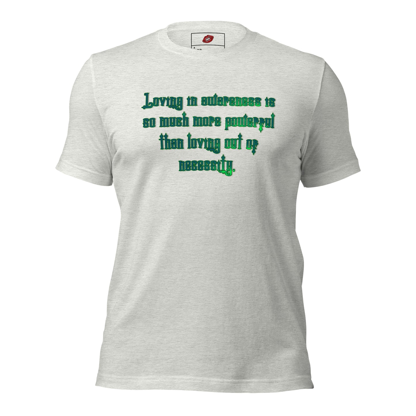 Loving In Awareness UnisexStaple T-shirt