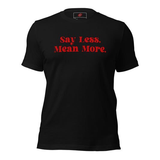 Say Less Unisex Staple T-shirt