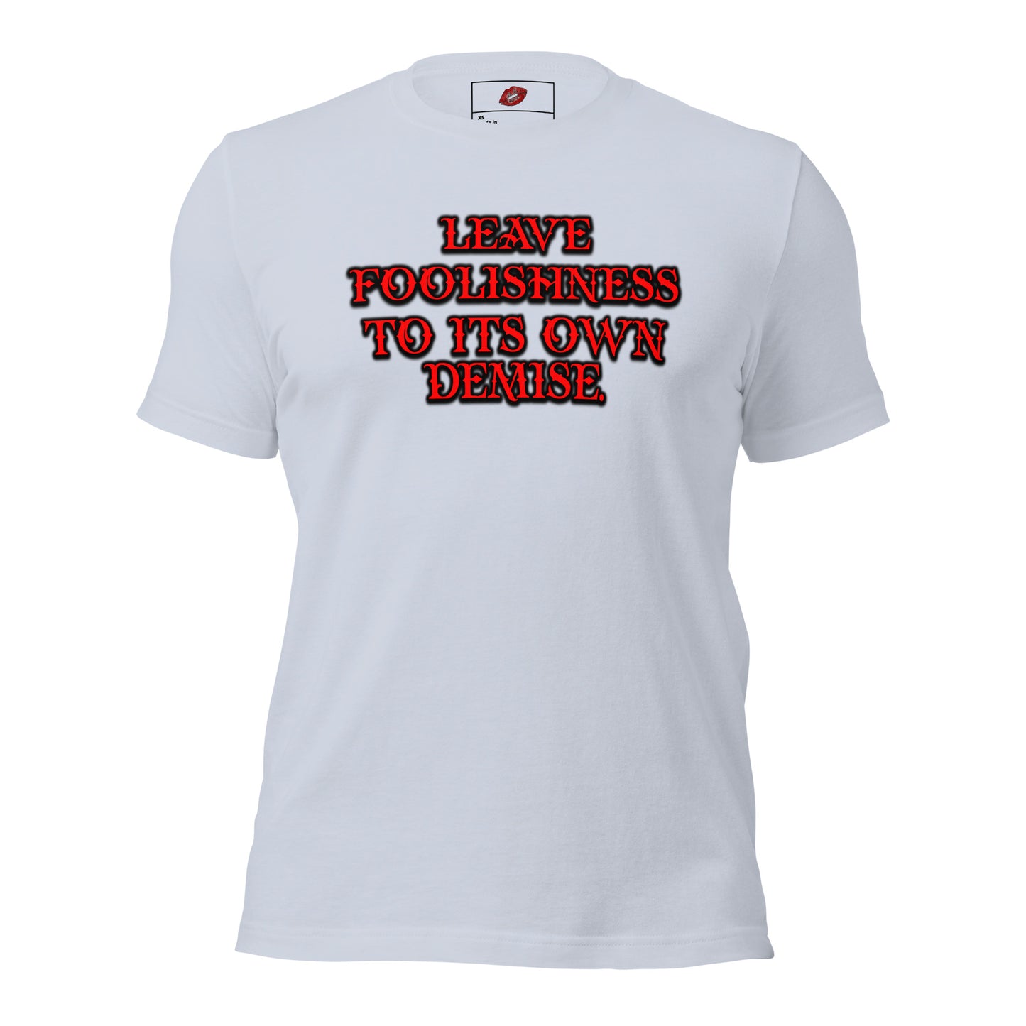 Foolishness Unisex Staple T-shirt