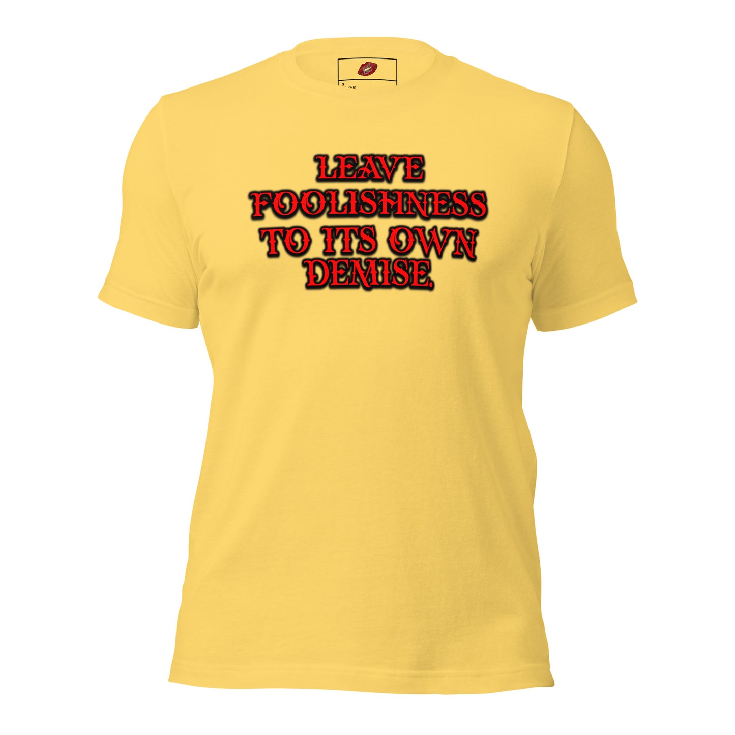 Foolishness Unisex Staple T-shirt