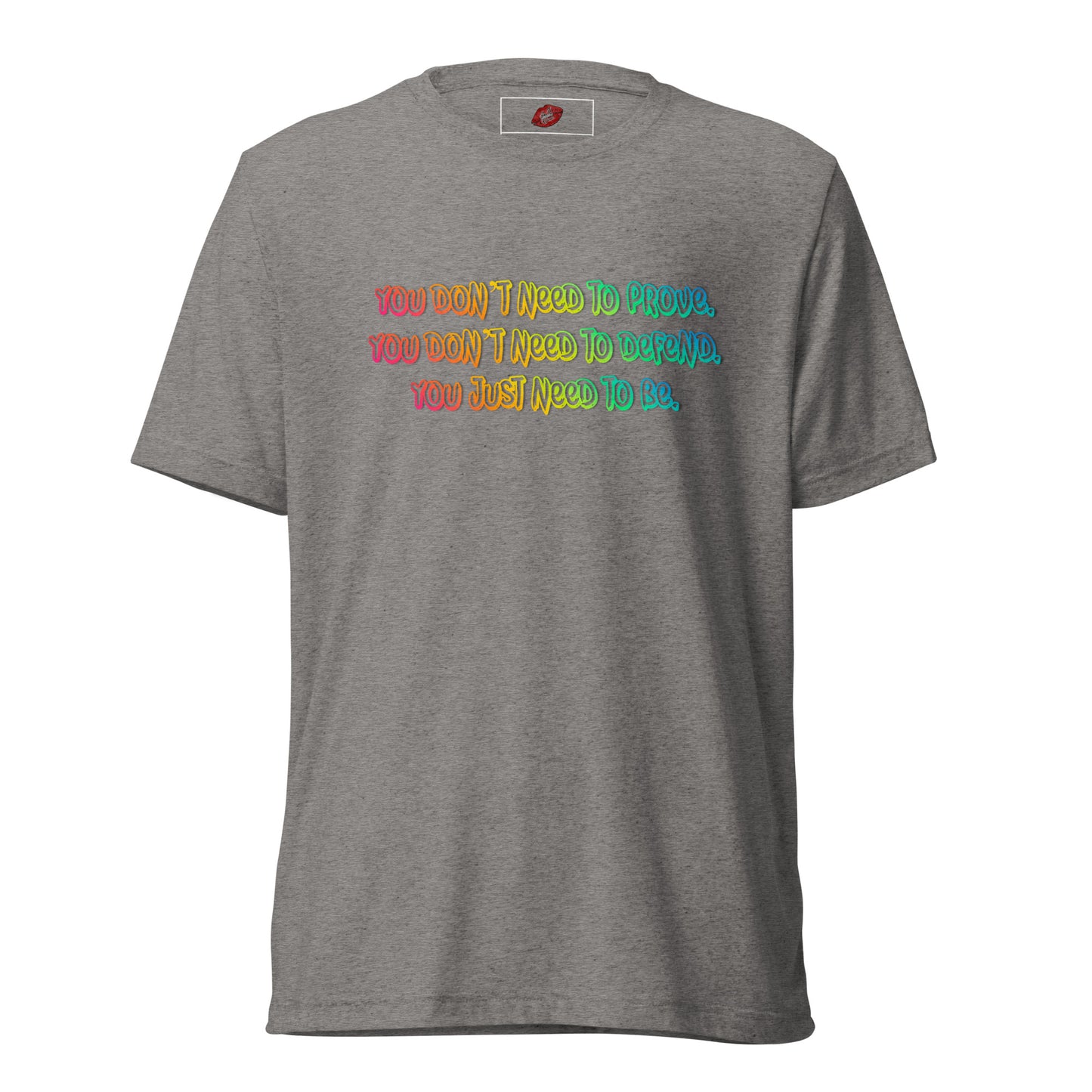 Just Be Tri-blend Unisex Short Sleeve T-shirt