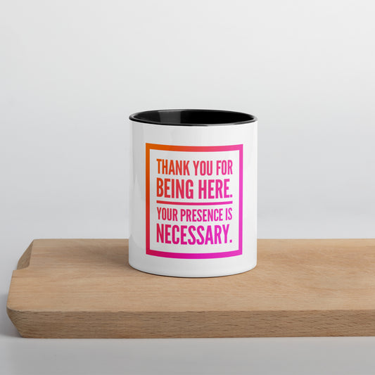 Necessary Presence Mug With Color Inside