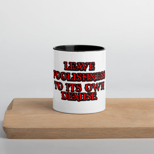 Foolishness Mug With Color Inside