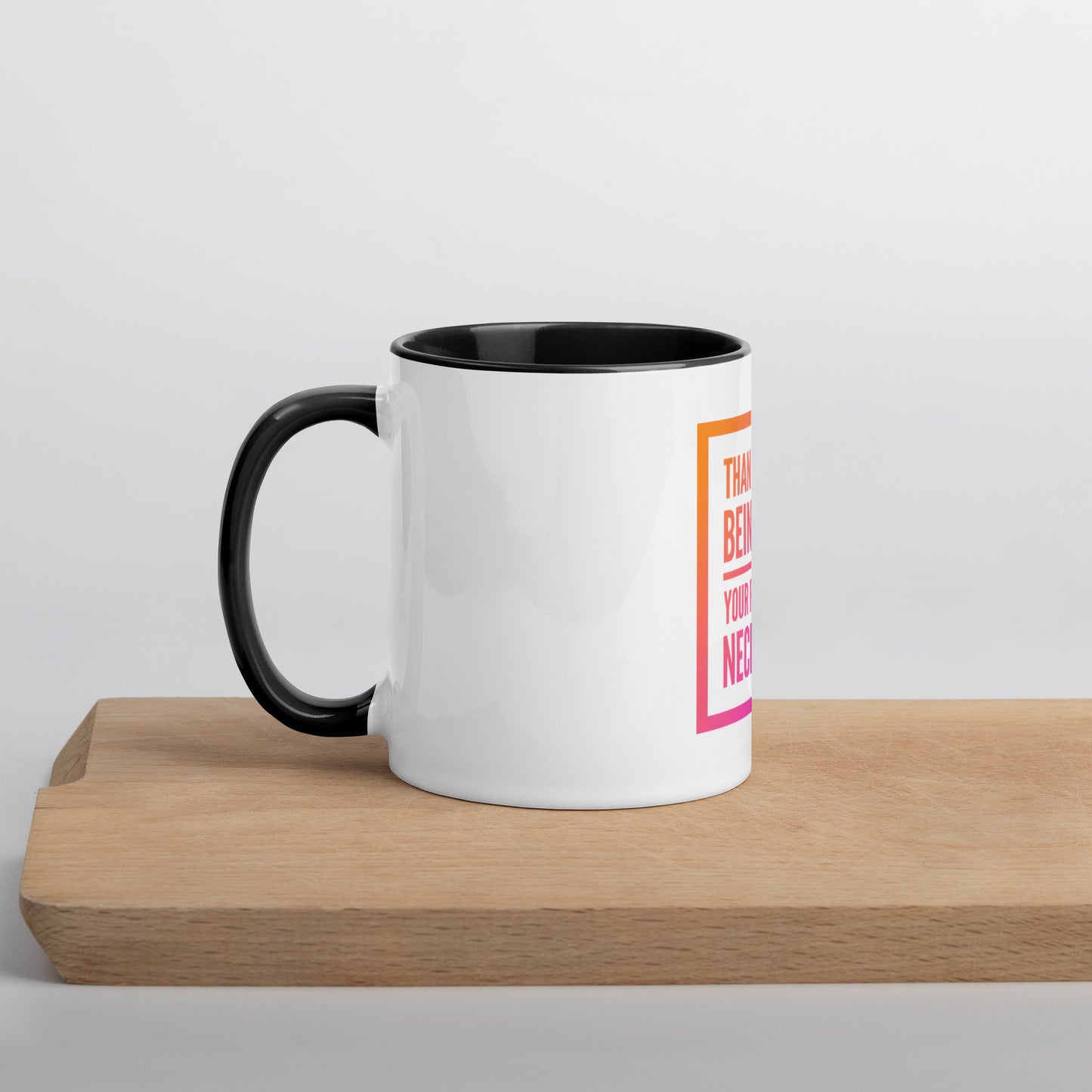 Necessary Presence Mug With Color Inside