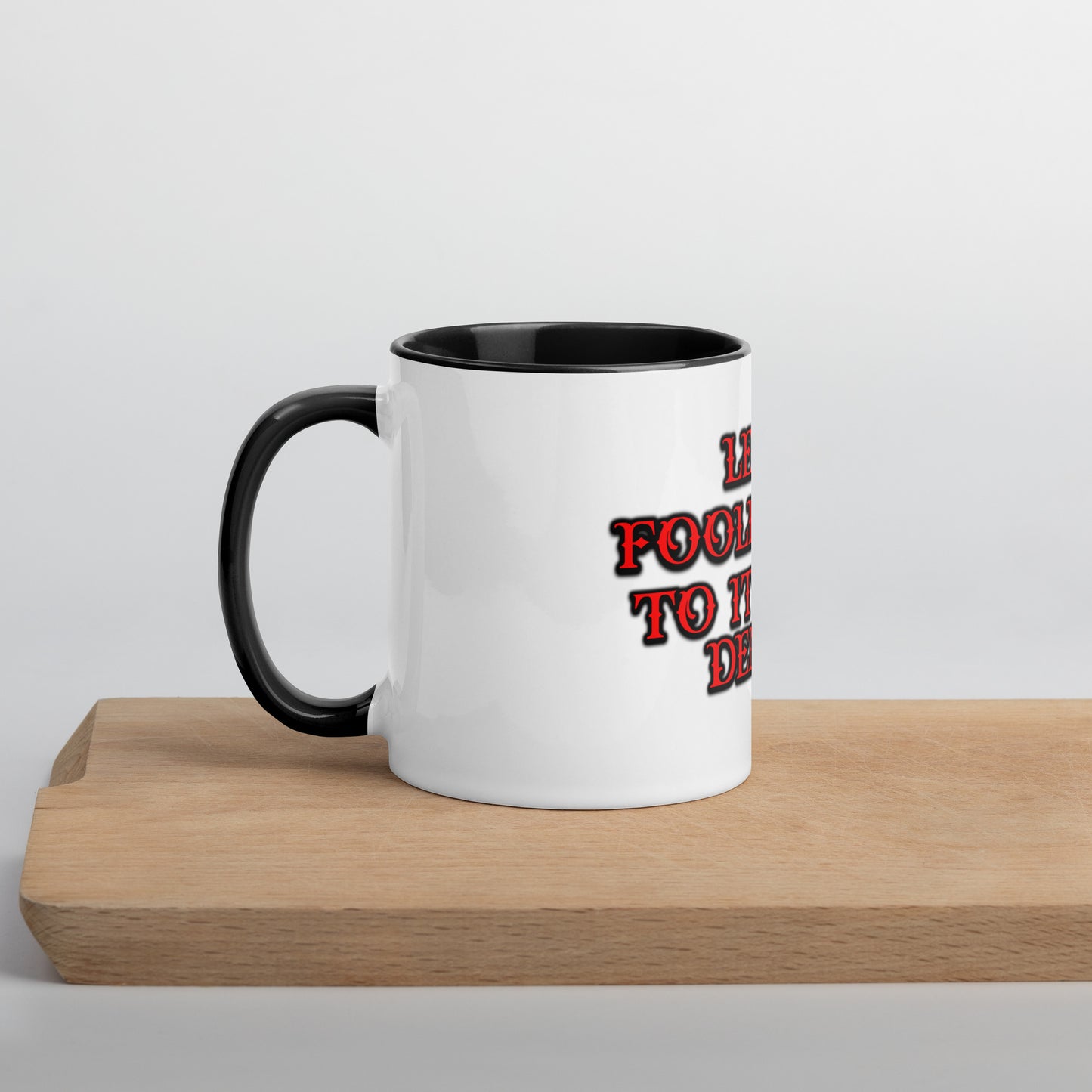 Foolishness Mug With Color Inside