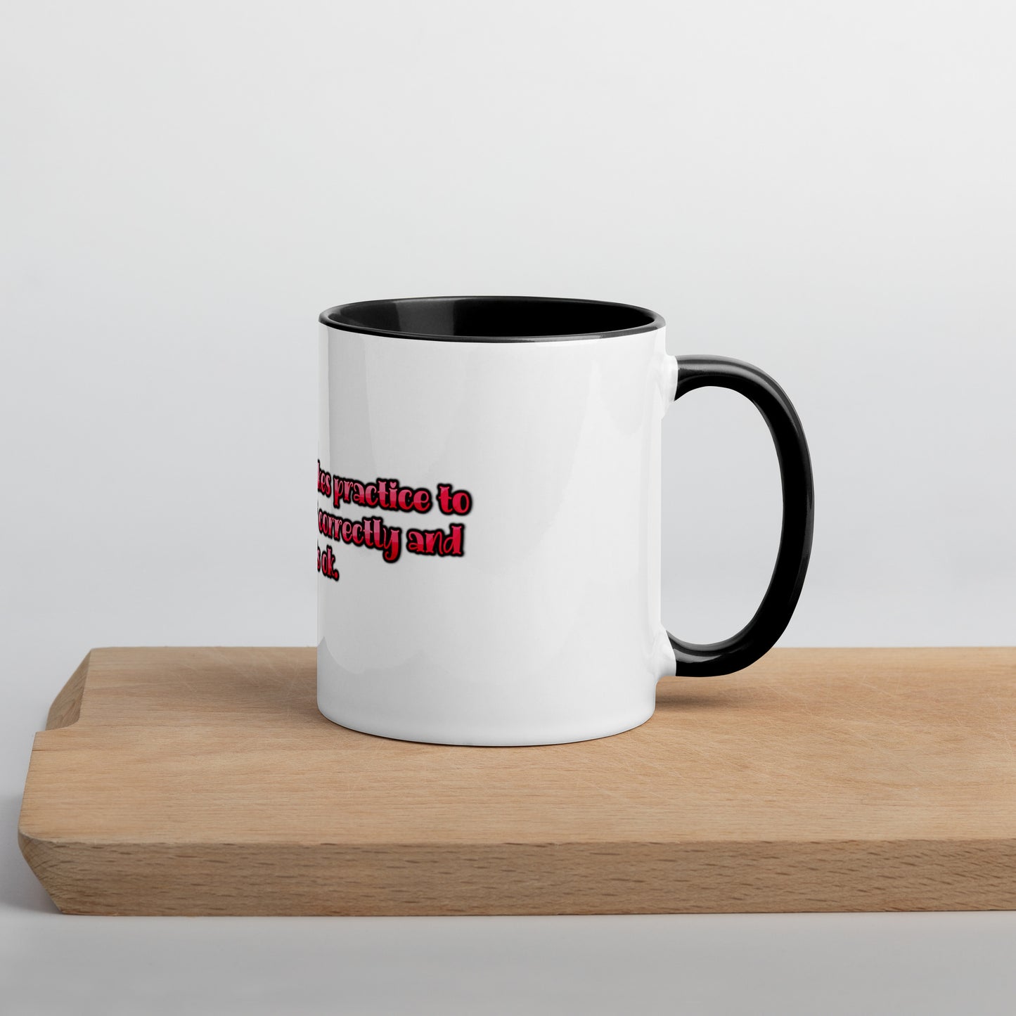 It Takes Practice Mug With Color Inside