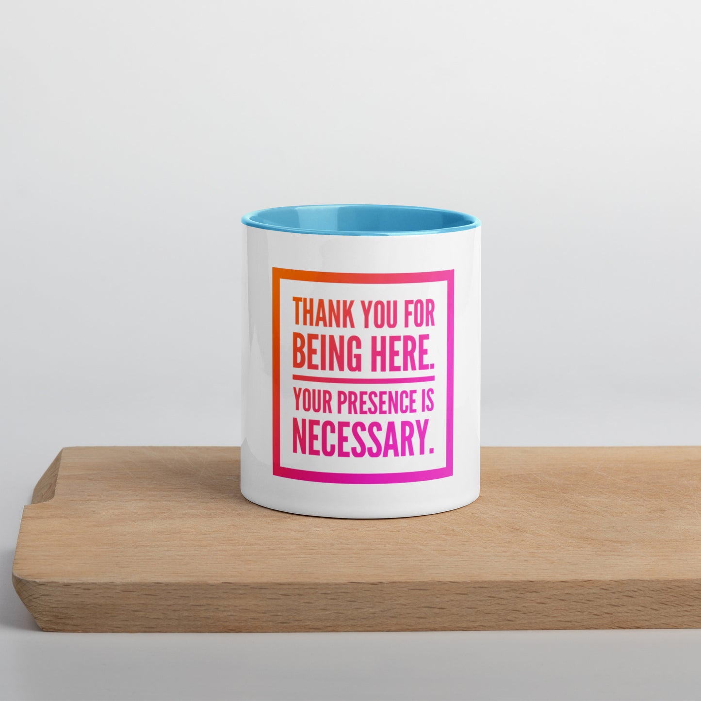 Necessary Presence Mug With Color Inside