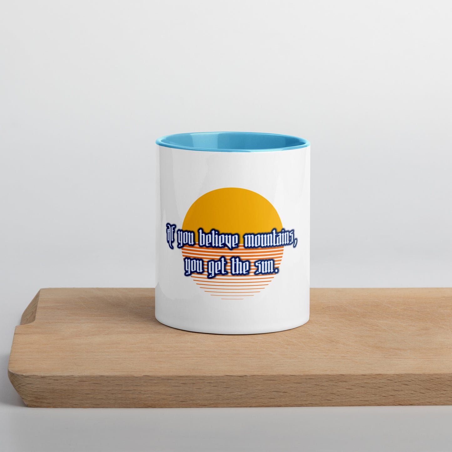 Believe Mountains Mug With Color Inside