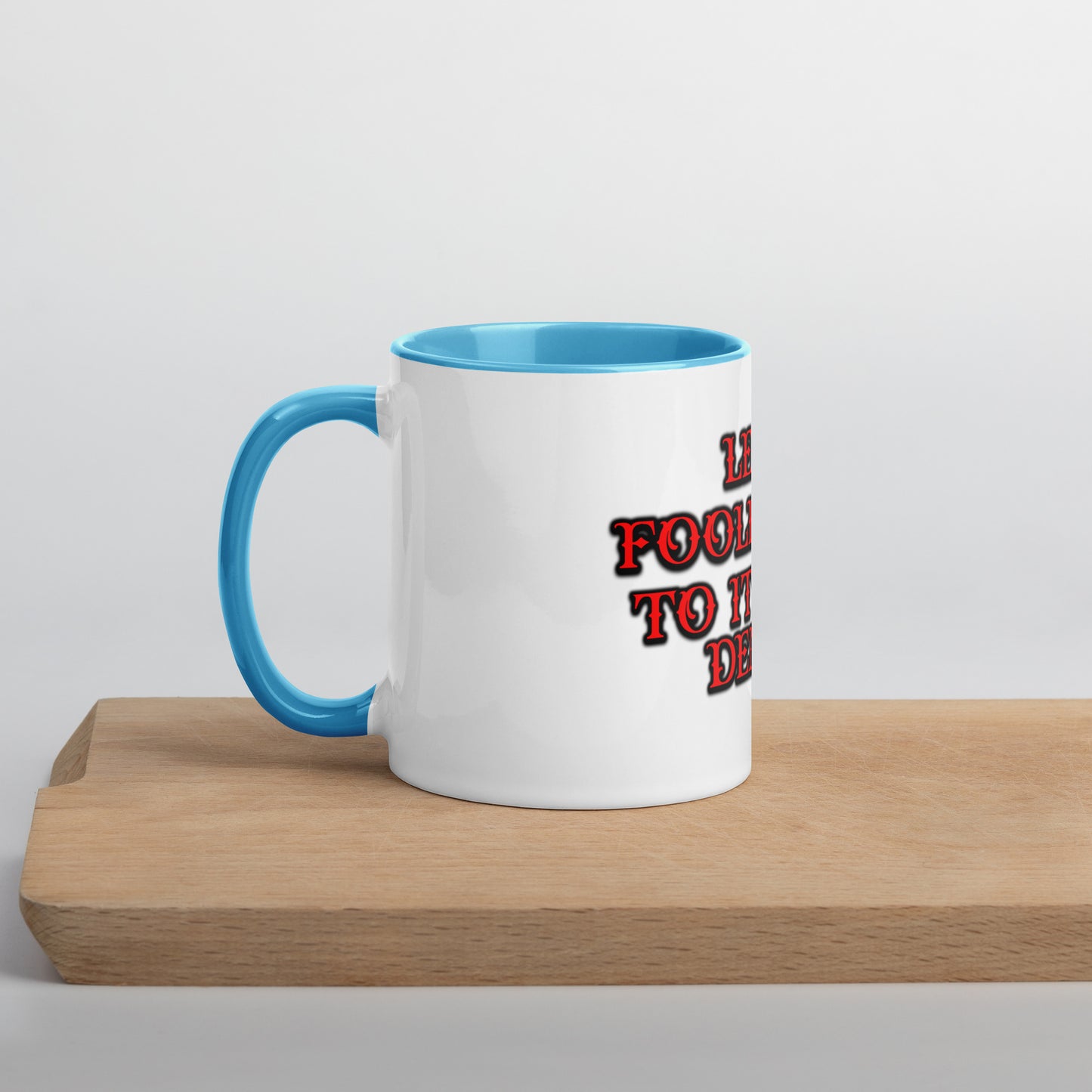 Foolishness Mug With Color Inside