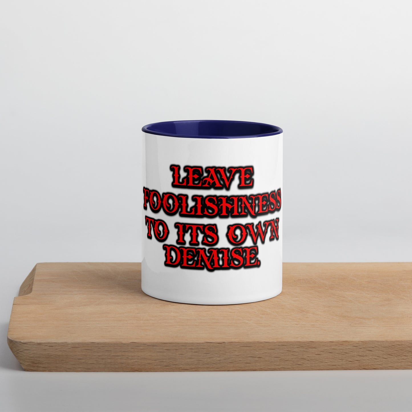 Foolishness Mug With Color Inside