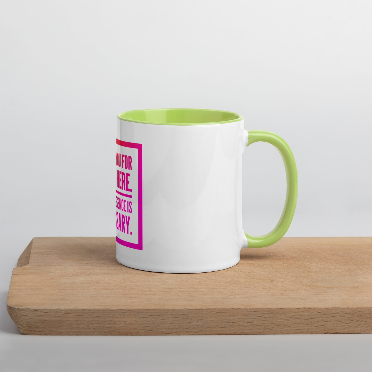 Necessary Presence Mug With Color Inside