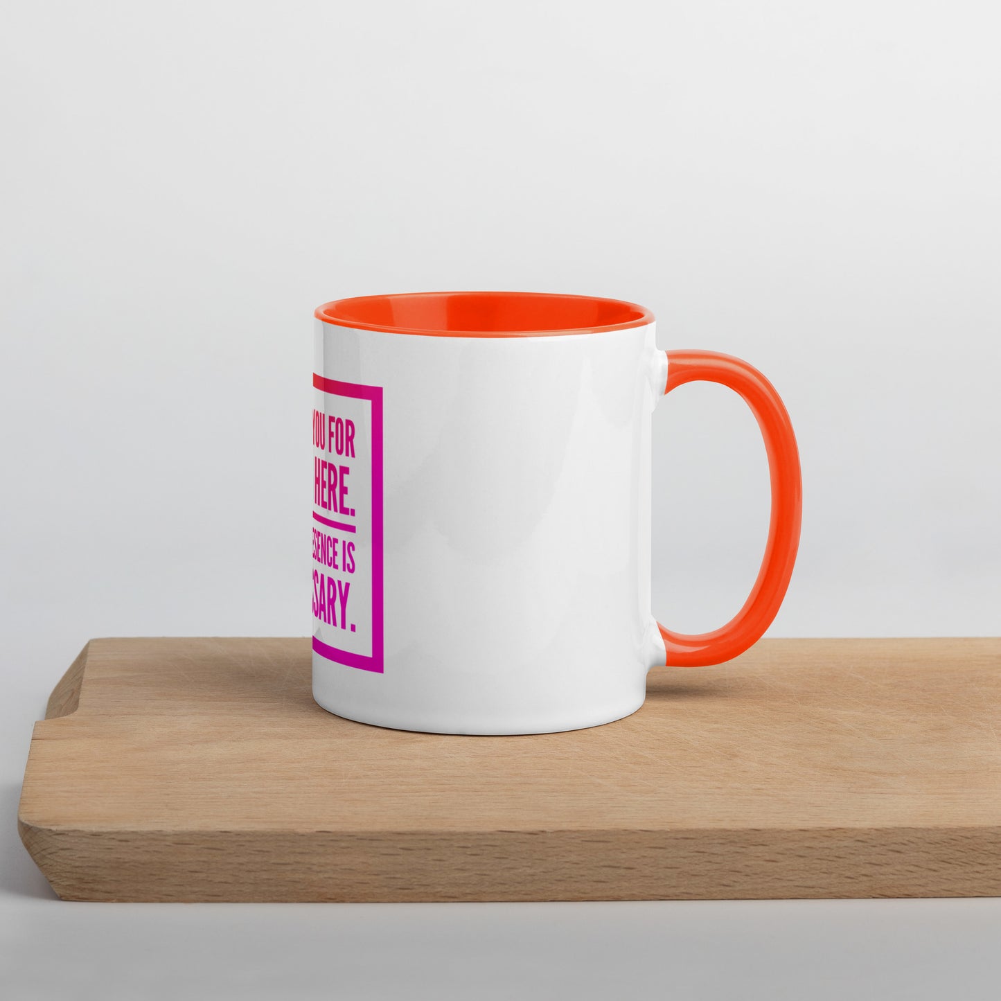 Necessary Presence Mug With Color Inside
