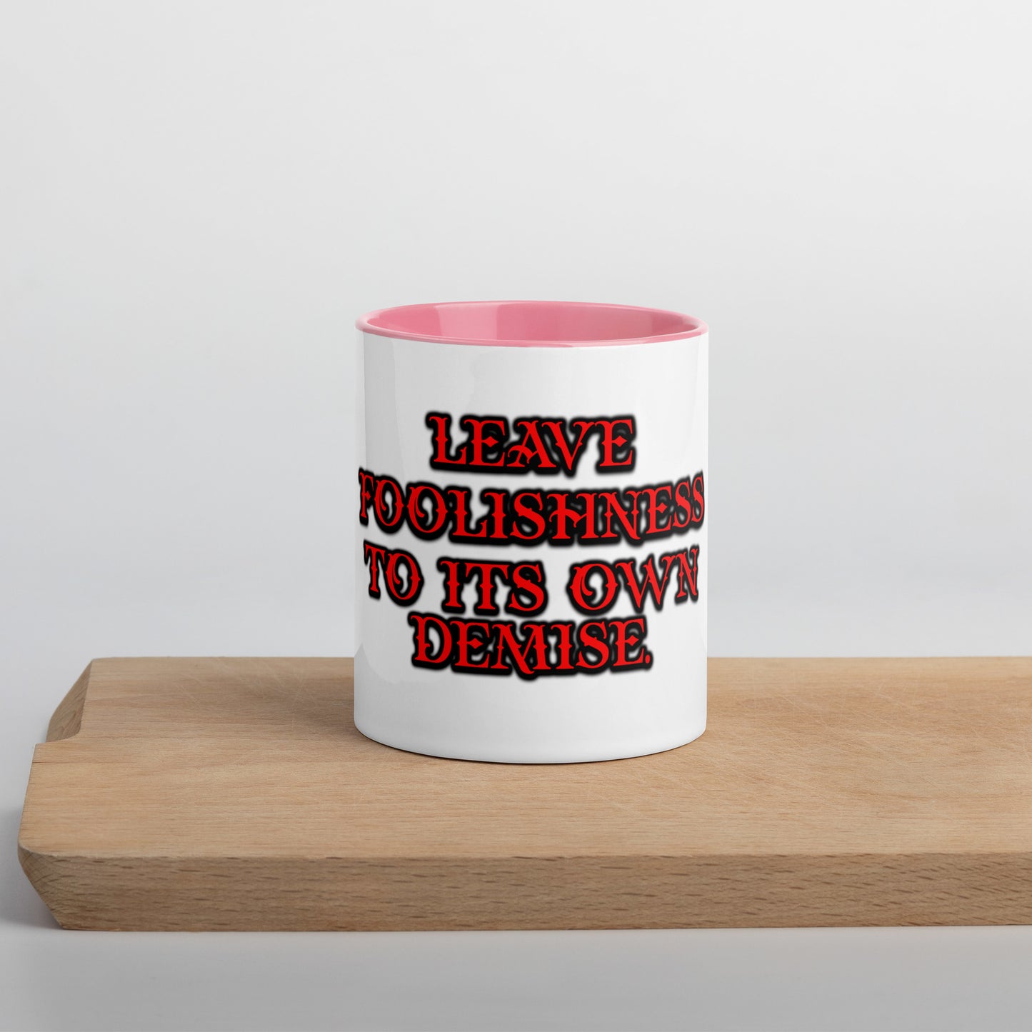 Foolishness Mug With Color Inside