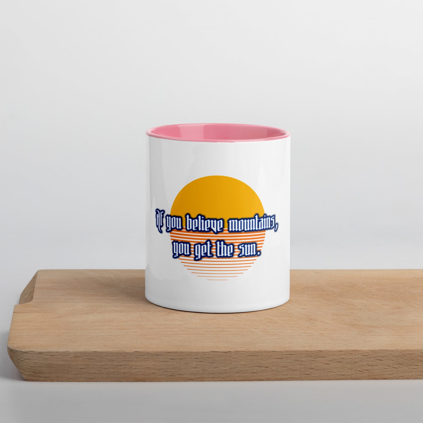 Believe Mountains Mug With Color Inside