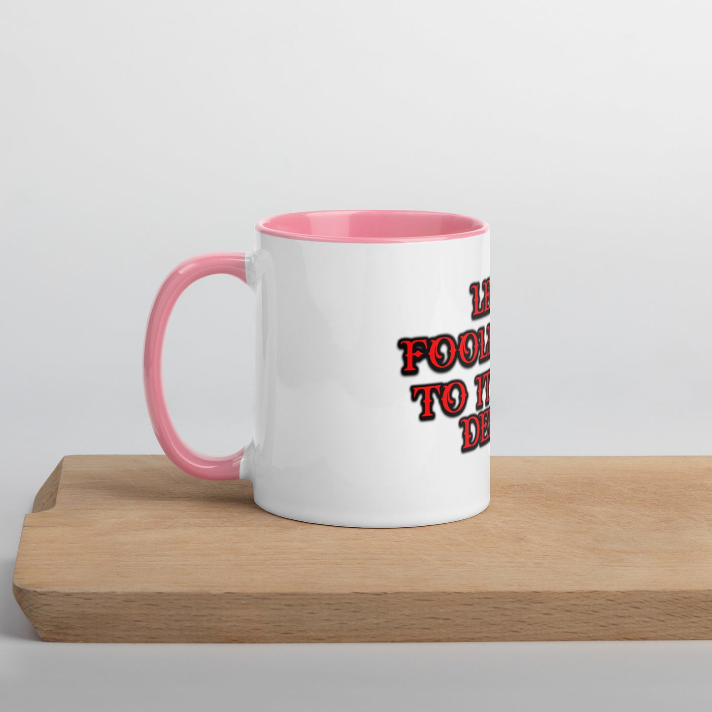 Foolishness Mug With Color Inside