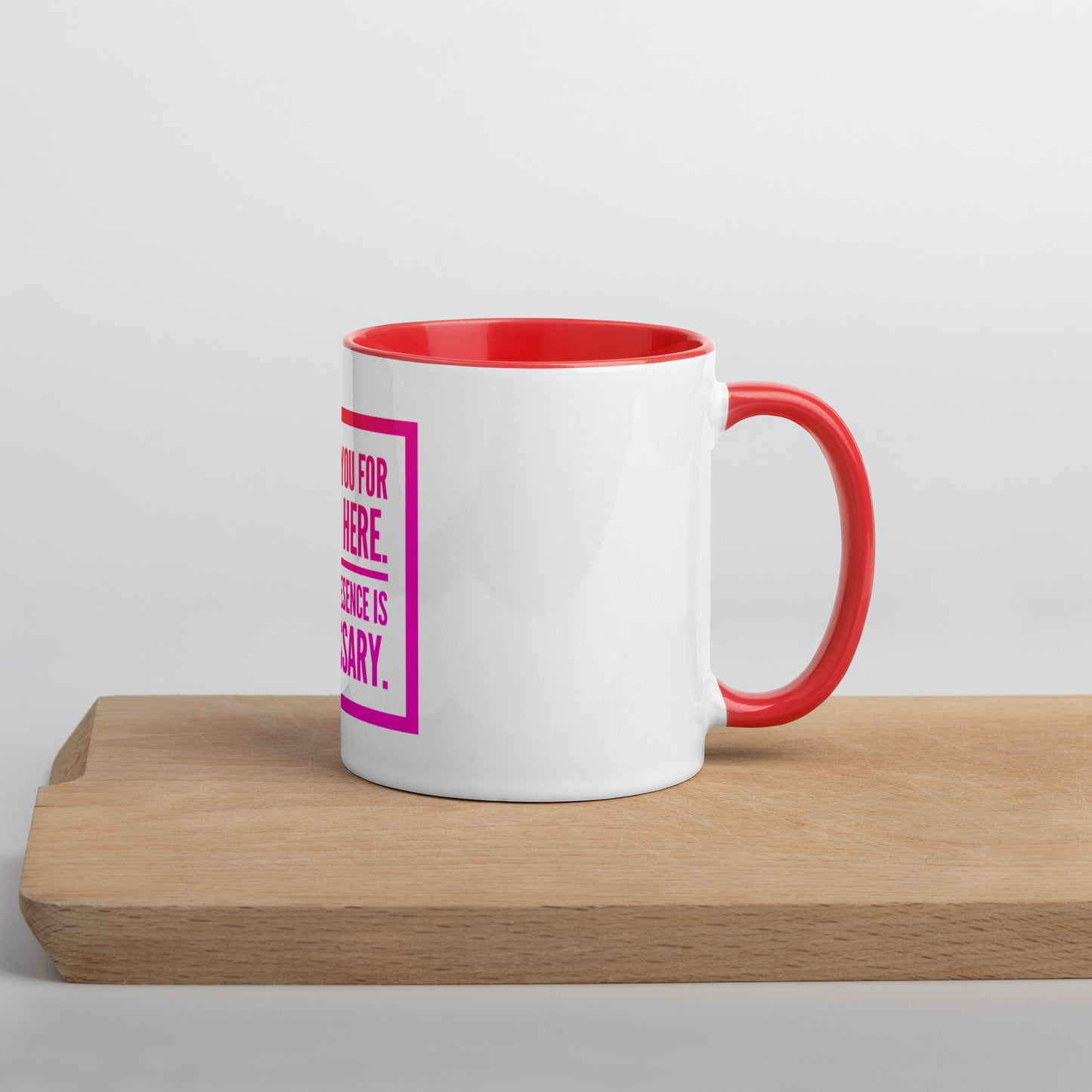 Necessary Presence Mug With Color Inside