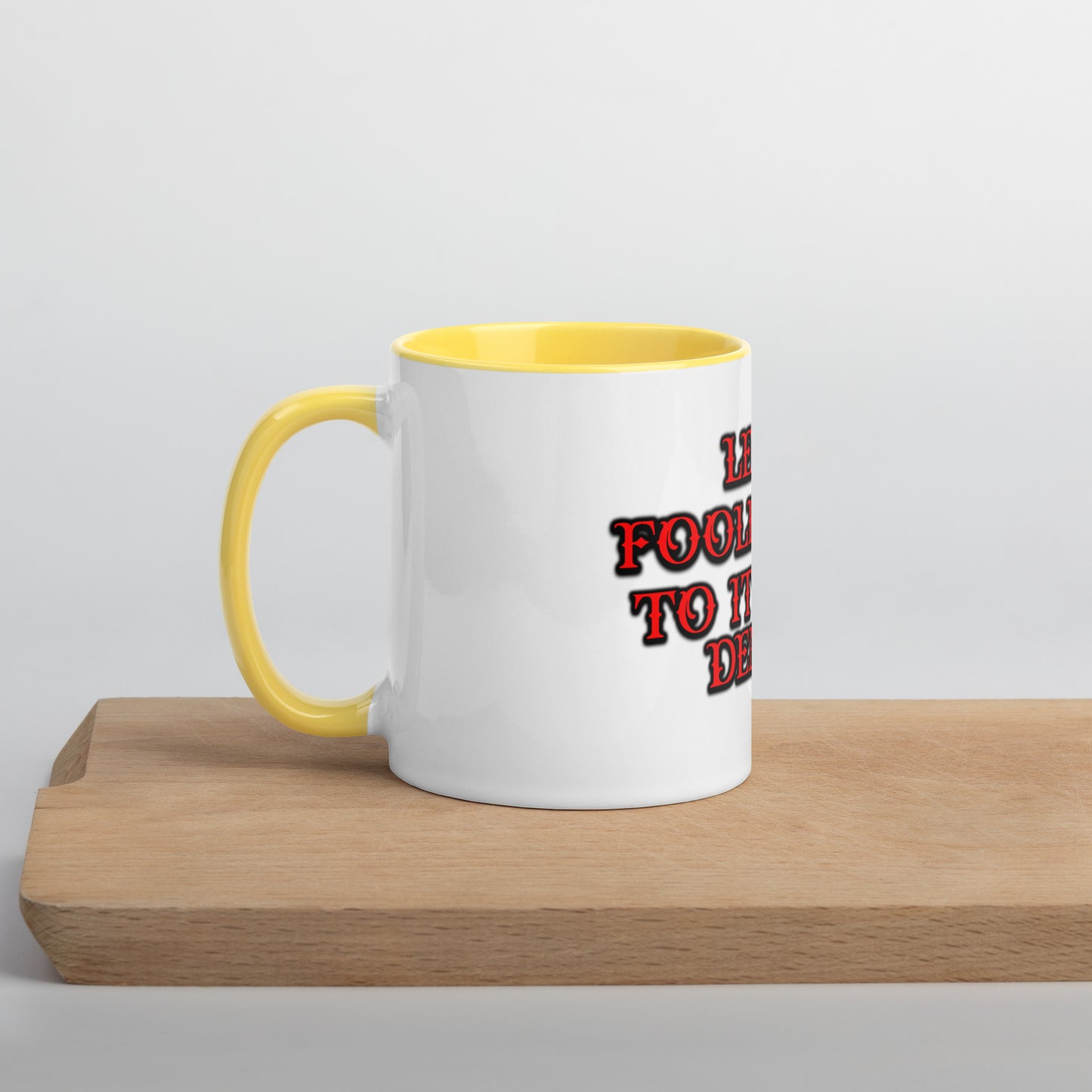 Foolishness Mug With Color Inside