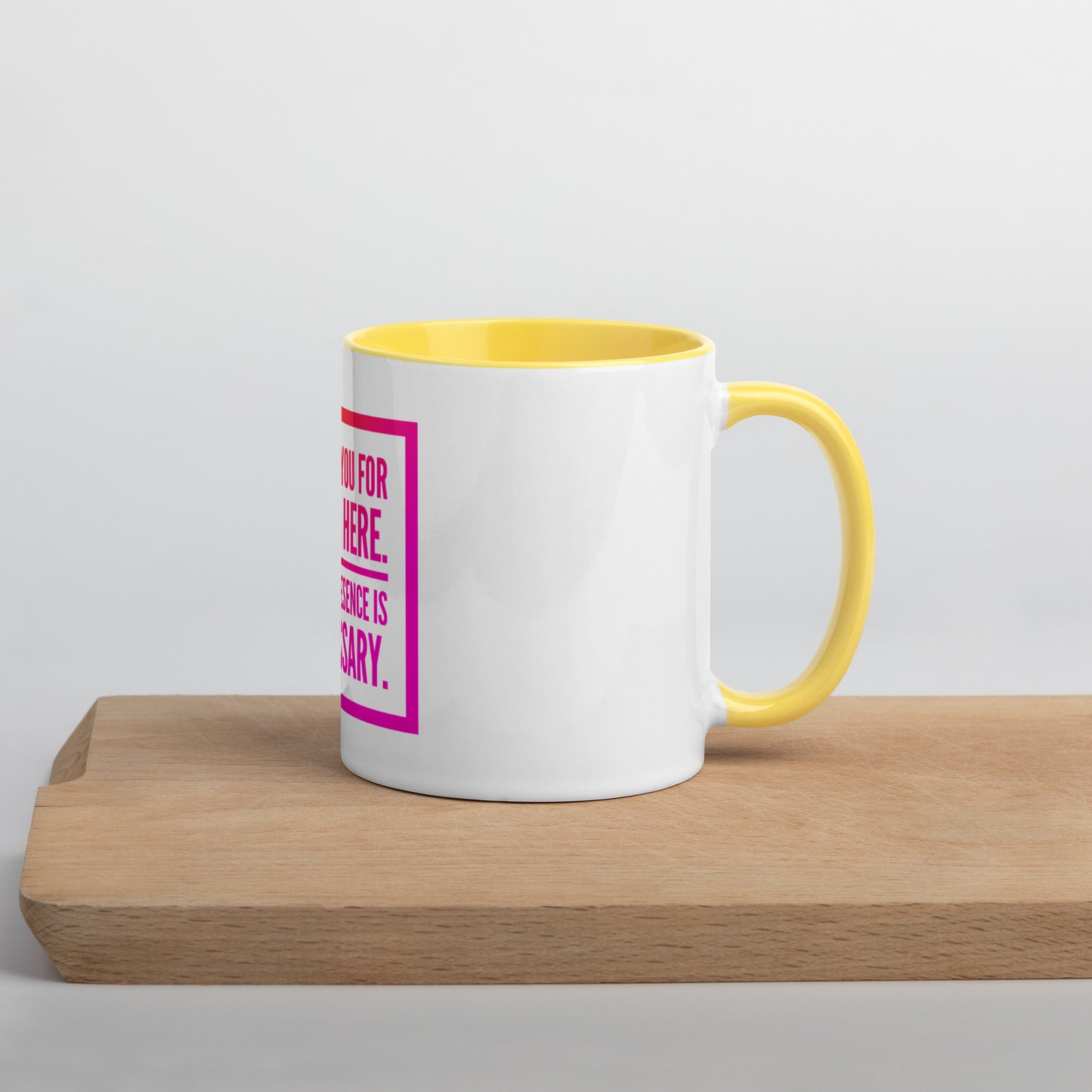 Necessary Presence Mug With Color Inside