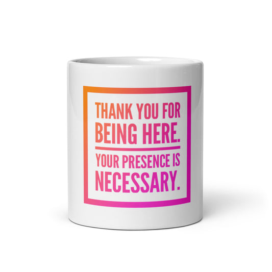 Necessary Presence White Glossy Mug